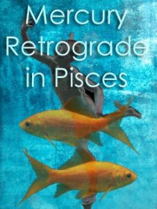 Mercury retrograde Pisces